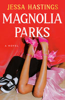 Jessa Hastings - Magnolia Parks (Magnolia Parks Universe, Book 1) (used)