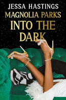 Jessa Hastings - Magnolia Parks: Into the Dark (Magnolia Parks Universe, Book 5) (used)