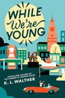 K.L.. Walther - While We're Young (Sprayed Edges) (used)