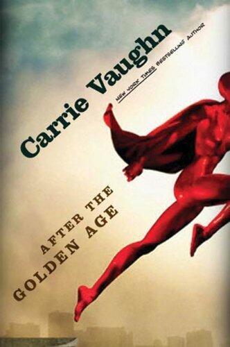 Carrie Vaughn - After the Golden Age (Golden Age, Book 1) (Hardcover) (used)