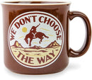 Yellowstone We Don't Choose The Way Ceramic Jumbo Camper Mug, 20oz