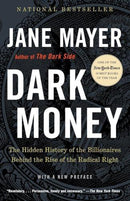 Jane Mayer - Dark Money: The Hidden History of the Billionaires Behind the Rise of the Radical Right (used)