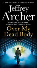 Jeffrey Archer - Over My Dead Body (William Warwick Novel) (used)