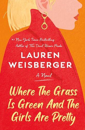 Lauren Weisberger - Where the Grass is Green and the Girls are Pretty (used)