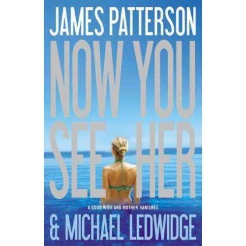 James Patterson & Michael Ledwidge - Now You See Her (Hardcover) (used)