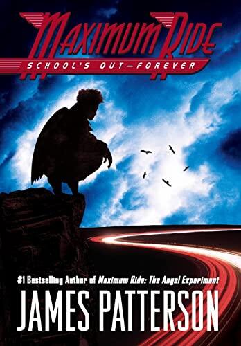 James Patterson - School's Out Forever (Maximum Ride, Book 2) (Hardcover) (used)