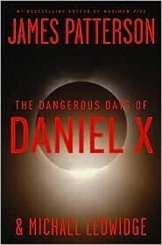 James Patterson & Michael Ledwidge - The Dangerous Days of Daniel X (Daniel X, Book 1) (Hardcover) (used)