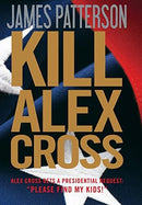 James Patterson - Kill Alex Cross (Alex Cross, Book 18) (Hardcover) (used)