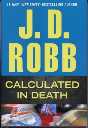 J.D. Robb - Calculated in Death (In Death, Book 36) (Hardcover) (used)