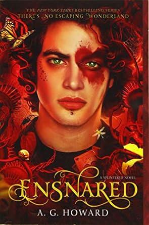 A.G. Howard - Ensnared (Splintered Series, Book 3) (used)