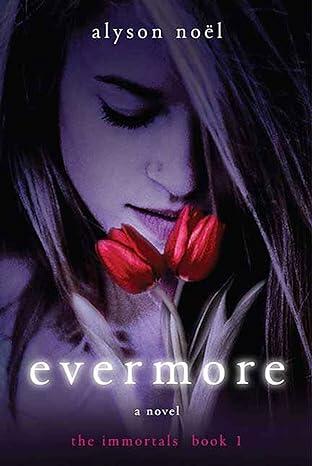 Alyson Noel - Evermore (The Immortals, Book 1) (used)