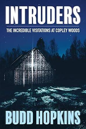 Budd Hopkins - Intruders The Incredible Visitations at Copley Woods (used)
