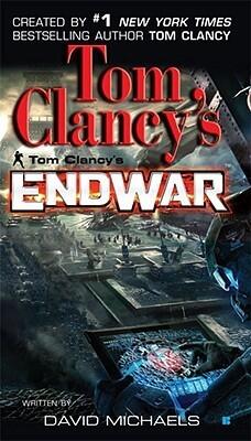 David Michaels - Tom Clancy's: Endwar (Tom Clancy Endwar, Book 1) (used)