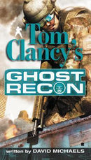 David Michaels - Tom Clancy's: Ghost Recon (Tom Clancy's Ghost Recon, Book 1) (used)