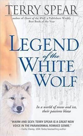 Terry Spear - Legend of the White Wolf (Heart of the Wolf, Book 3) (used)