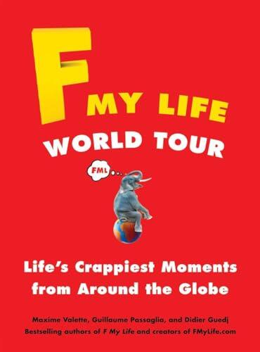 F My Life World Tour: Life's Crappiest Moments from Around the Globe (used)