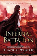 Django Wexler - The Infernal Battalion (The Shadow Campaigns, Book 5) (used)