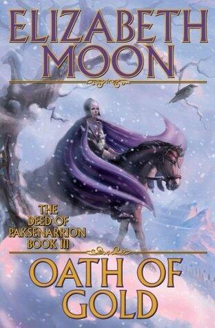 Elizabeth Moon - Oath of Gold (The Deed of Paksenarrion, Book 3) (used)