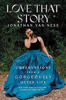 Jonathan Van Ness - Love That Story: Observations From a Gorgeously Queer Life [Hardcover] (used)