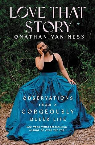 Jonathan Van Ness - Love That Story: Observations From a Gorgeously Queer Life [Hardcover] (used)