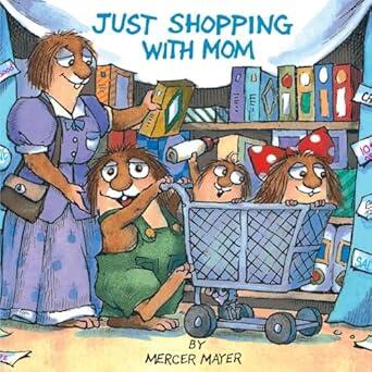 Mercer Mayer - Little Critter: Just Shopping with Mom (used)
