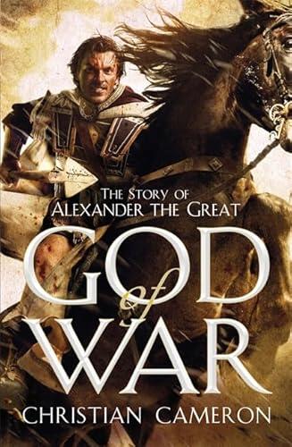 Christian Cameron - God of War: The Epic Story of Alexander the Great (used)