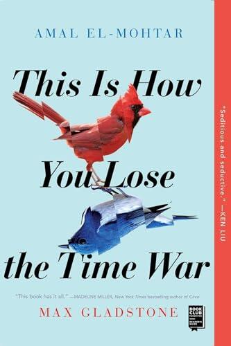 Amal El-Mohtar & Max Gladstone - This Is How You Lose the Time War (used)