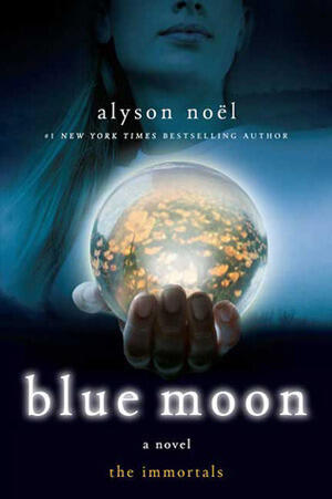 Alyson Noel - Blue Moon (The Immortals, Book 2) (used)