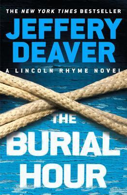 Jeffrey Deaver - The Burial Hour (Lincoln Rhyme, Book 13) (used)