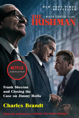 Charles Brandt - The Irishman: Frank Sheeran and Closing the Case on Jimmy Hoffa (used)