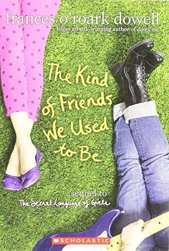 Frances O'roark Dowell - The Kind of Friends We Used to Be (The Secret Language of Girls, Book 2) (used)