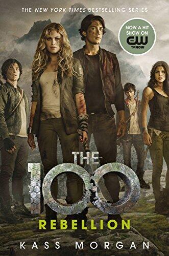 Kass Morgan - The 100: Rebellion (The 100, Book 4) (used)