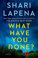 Shari Lapena - What Have You Done? (used)
