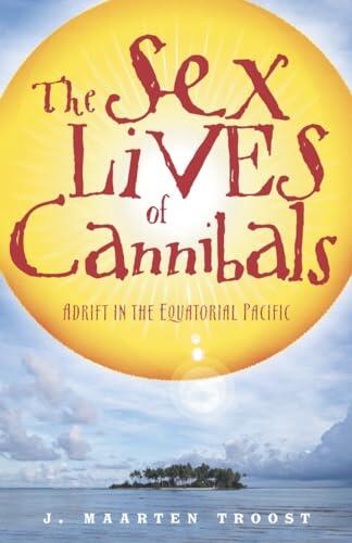 J. Maarten Troost - The Sex Lives of Cannibals: Adrift on the Equatorial Pacific (used)