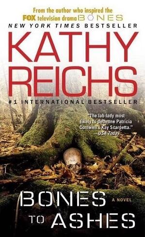 Kathy Reichs - Bones to Ashes (Temperance Brennan, Book 10) (used)