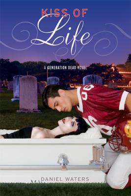 Daniel Waters - Kiss of Life (Generation Dead, Book 2) (Hardcover) (used)