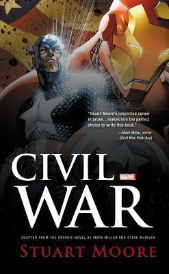 Stuart Moore - Civil War Prose Novel (Civil War: A Marvel Comics Event #Novel) (used)