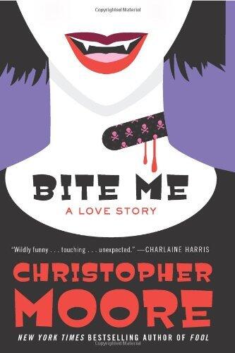 Christopher Moore - Bite Me (A Love Story, Book 3) [Hardcover] (used)