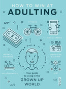 How to Win at Adulting: Your Guide to Living in the Grown Up World (used)