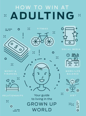 How to Win at Adulting: Your Guide to Living in the Grown Up World (used)