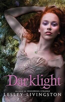 Lesley Livingston - Darklight (Wondrous Strange, Book 2) (used)