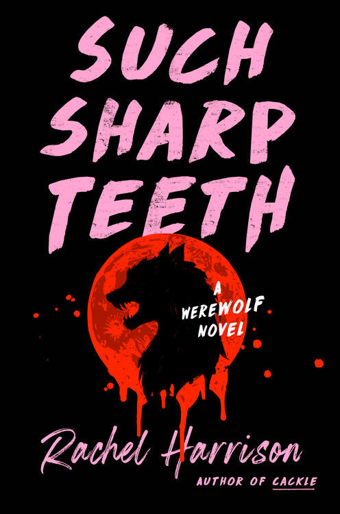 Rachel Harrison - Such Sharp Teeth [Hardcover] (used)