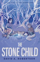 David A. Robertson - The Stone Child (The Misewa Saga, Book 3) (used)