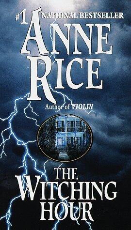 Anne Rice - The Witching Hour (Lives of the Mayfair Witches, Book 1) (Mass Market Paperback) (used)