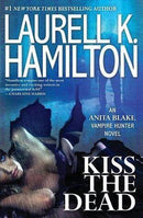 Laurell K. Hamilton - Kiss the Dead (Anita Blake Vampire Hunter, Book 21) (Hardcover) (used)