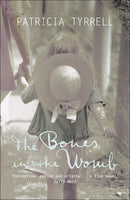 Patricia Tyrrell - The Bones in the Womb (used)