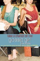 Cecily Von Ziegesar - Take a Chance on Me (Gossip Girl: The Carlyles, Book 3) (used)