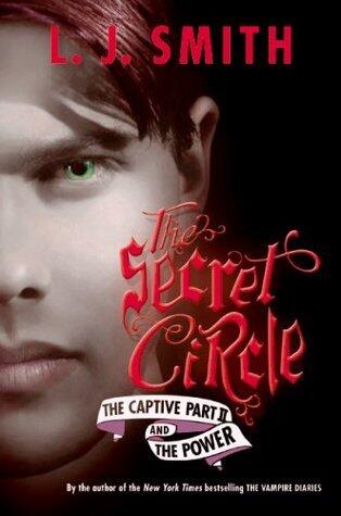 L.J. Smith - The Captive Part II & The Power (The Secret Circle, Books 3-4) (used)