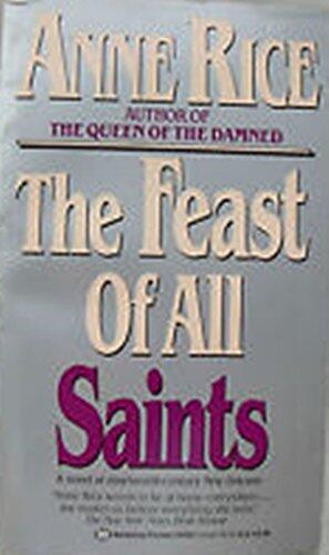 Anne Rice - The Feast of All Saints (Mass Market Paperback) (used)