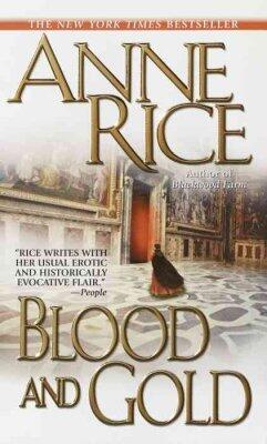 Anne Rice - Blood and Gold (The Vampire Chronicles, Book 8) (Mass Market Paperback) (used)